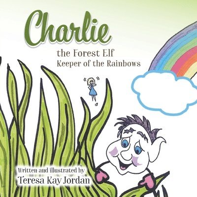 Charlie the Forest Elf Keeper of the Rainbows 1