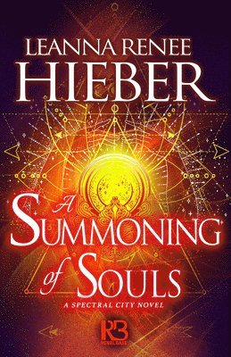 Leanna Renee Hieber - A Summoning of Souls, Häftad
