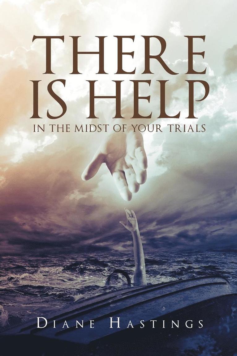 There Is Help In The Midst Of Your Trials 1