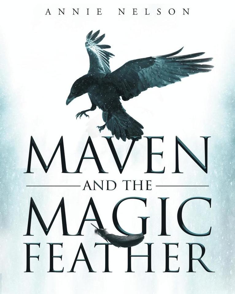Annie Nelson - Maven and The Magic Feather, Häftad