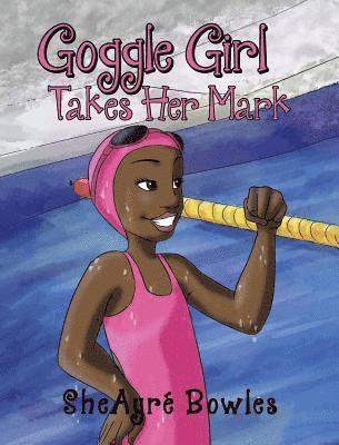 bokomslag Bowles, S: GOGGLE GIRL TAKES HER MARK