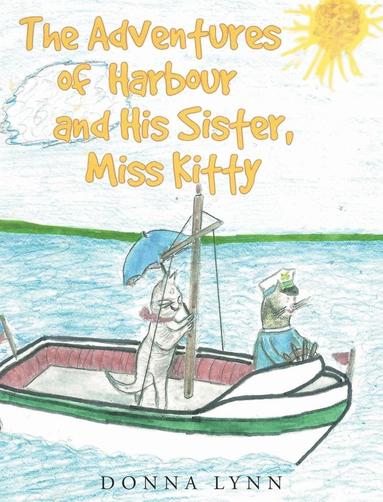 bokomslag Adventures of Harbour and His Sister, Miss Kitty