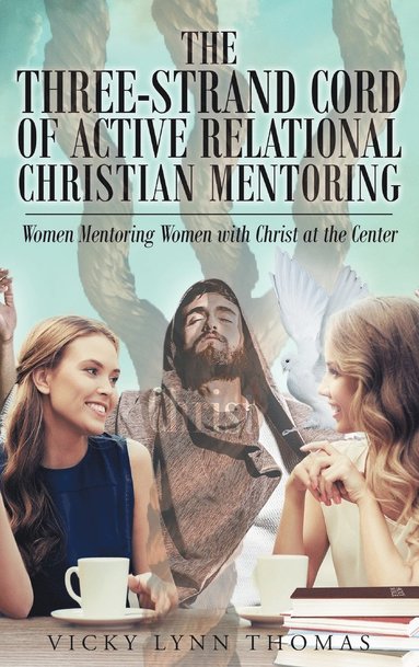 bokomslag The Three-Strand Cord of Active Relational Christian Mentoring