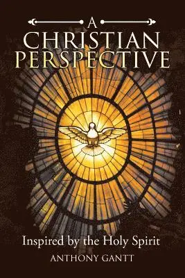 Anthony Gantt - Christian Perspective, Häftad. Tillgänglighet: Lägg i varukorg