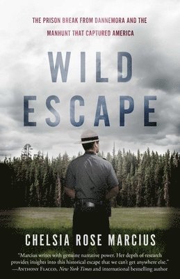 Chelsia Rose Marcius - Wild Escape: The Prison Break from Dannemora and the Manhunt that Captured America, Häftad