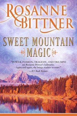 Rosanne Bittner - Sweet Mountain Magic, Häftad