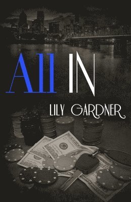 Lily Gardner - All In, Häftad