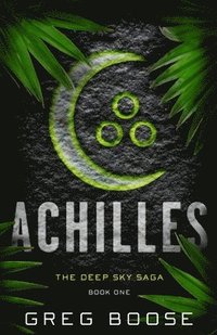 bokomslag Achilles: The Deep Sky Saga - Book One