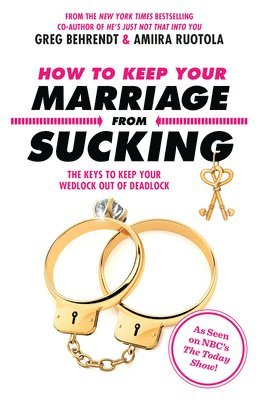 How to Keep Your Marriage from Sucking: The Keys to Keep Your Wedlock Out of Deadlock