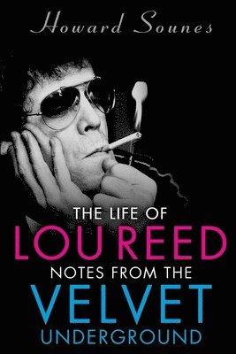 Howard Sounes - Life of Lou Reed, Häftad