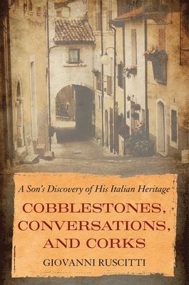 Cobblestones, Conversations, and Corks 1