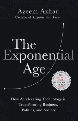 Azeem Azhar - The Exponential Age, Häftad. Tillgänglighet: Lägg i varukorg