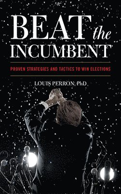 Louis Perron - Beat the Incumbent, Inbunden