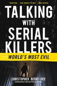bokomslag Talking with Serial Killers: World's Most Evil