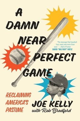 bokomslag A Damn Near Perfect Game: Reclaiming America's Pastime