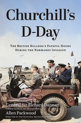 Allen Packwood, Richard Dannatt - Churchill's D-Day, Inbunden