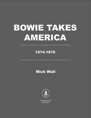 Mick Wall - Bowie Takes America, Inbunden