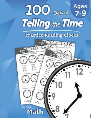 Humble Math - 100 Days of Telling the Time - Practice Reading Clocks 1