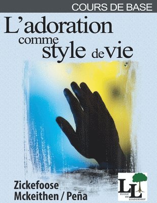 bokomslag L'adoration comme un style de vie