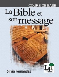 bokomslag La Bible et son message