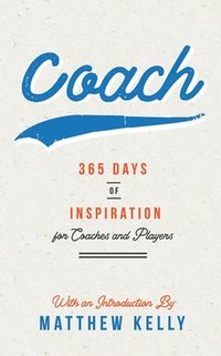 bokomslag Coach: 365 Days of Inspiration for Coaches and Players