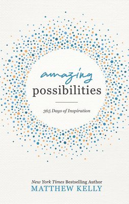 Amazing Possibilities: 365 Days of Inspiration 1