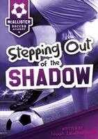 Noah Leatherland - Stepping Out of the Shadow, Inbunden