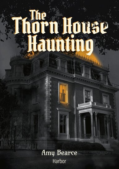Amy Bearce - Thorn House Haunting, Inbunden