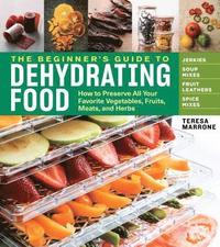 bokomslag The Beginner's Guide to Dehydrating Food, 2nd Edition