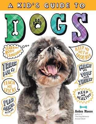 bokomslag Kid's Guide to Dogs: How to Train, Care for, and Play and Communicate with Your Amazing Pet!