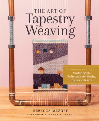 bokomslag The Art of Tapestry Weaving