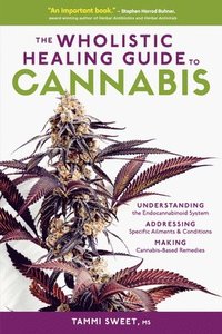 bokomslag The Wholistic Healing Guide to Cannabis