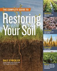 bokomslag The Complete Guide to Restoring Your Soil
