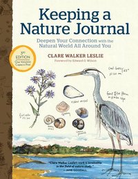 bokomslag Keeping a Nature Journal, 3rd Edition: Deepen Your Connection with the Natural World All Around You
