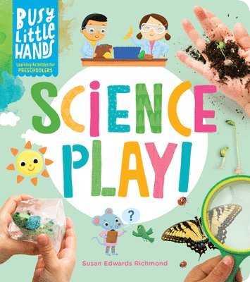 Busy Little Hands: Science Play! 1