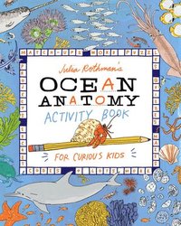 bokomslag Julia Rothman's Ocean Anatomy Activity Book