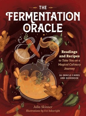 Julia Skinner - The Fermentation Oracle, Inbunden