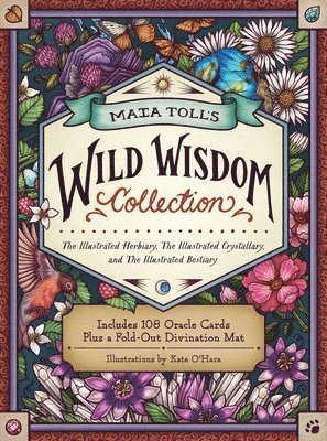 Maia Toll's Wild Wisdom Collection: The Illustrated Herbiary, the Illustrated Crystallary, and the Illustrated Bestiary; A Three-Book Set; Includes 10 1