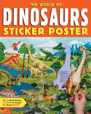 Editors of Storey Publishing, Editors of Storey Publishing, Editors Of Storey Publishing - World of Dinosaurs Sticker Poster, Häftad