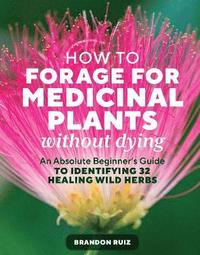 bokomslag How to Forage for Medicinal Plants without Dying