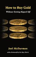 bokomslag How to Buy Gold: Without Getting Ripped Off