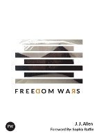 bokomslag Freedom Wars: Life Battles, Spiritual Struggles, & The Fight For A Better Soul