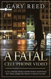 bokomslag A Fatal Cell Phone Video
