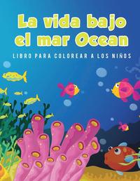 bokomslag La vida bajo el mar Ocean Libro para colorear a los nios