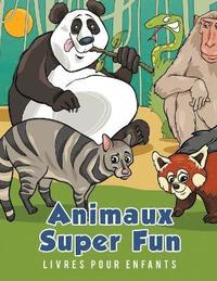 bokomslag Animaux Super Fun Livres pour enfants