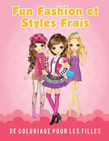 bokomslag Fun Fashion et Styles Frais de Coloriage pour les filles