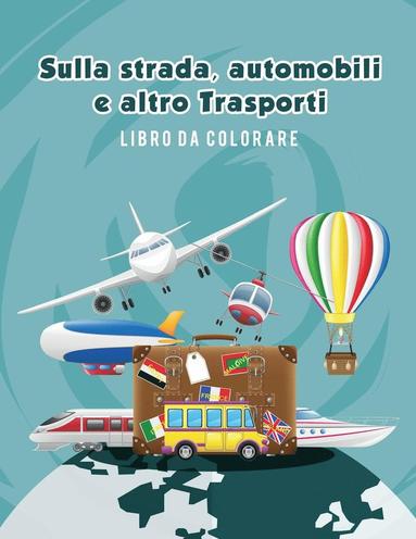 bokomslag Sulla strada, automobili e altro Trasporti libro da colorare