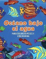 bokomslag Ocano bajo el agua para colorear peces y vida marina