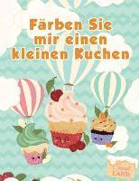 bokomslag Färben Sie mir einen kleinen Kuchen: Libri da colorare per i bambini