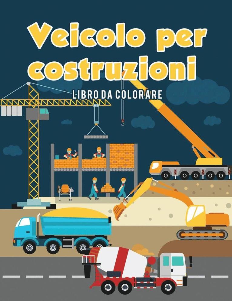 Veicolo per costruzioni Libro da colorare 1